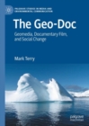 Image for The Geo-Doc: Geomedia, Documentary Film and Social Change