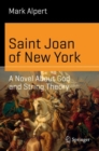 Image for Saint Joan of New York: A Novel About God and String Theory