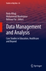 Image for Data Management and Analysis: Case Studies in Education, Healthcare and Beyond