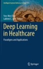 Image for Deep Learning in Healthcare : Paradigms and Applications