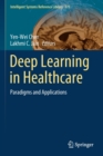 Image for Deep Learning in Healthcare : Paradigms and Applications
