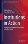 Image for Institutions in Action: The Nature and the Role of Institutions in the Real World