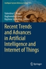 Image for Recent Trends and Advances in Artificial Intelligence and Internet of Things