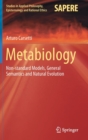Image for Metabiology : Non-standard Models, General Semantics and Natural Evolution