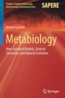 Image for Metabiology : Non-standard Models, General Semantics and Natural Evolution