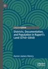 Image for Districts, documentation, and population in Rupert&#39;s Land (1740-1840)