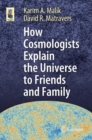 Image for How Cosmologists Explain the Universe to Friends and Family