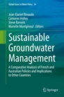Image for Sustainable Groundwater Management : A Comparative Analysis of French and Australian Policies and Implications to Other Countries