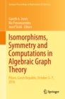 Image for Isomorphisms, Symmetry and Computations in Algebraic Graph Theory: Pilsen, Czech Republic, October 3-7 2016 : 305