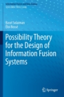 Image for Possibility Theory for the Design of Information Fusion Systems