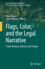 Image for Flags, Color, and the Legal Narrative: Public Memory, Identity, and Critique : 1