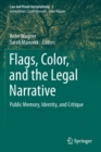 Image for Flags, color, and the legal narrative  : public memory, identity, and critique