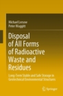 Image for Disposal of All Forms of Radioactive Waste and Residues: Long-term Stable and Safe Storage in Geotechnical Environmental Structures