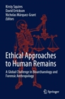 Image for Ethical Approaches to Human Remains: A Global Challenge in Bioarchaeology and Forensic Anthropology