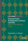 Image for Financial Sector Development in African Countries : Major Policy Making Issues