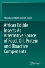 Image for African Edible Insects As Alternative Source of Food, Oil, Protein and Bioactive Components