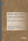 Image for Modernity and cultural decline  : a biobehavioral perspective
