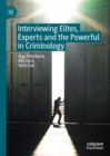Image for Interviewing Elites, Experts and the Powerful in Criminology