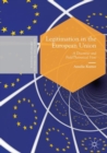 Image for Legitimation in the European Union  : a discourse- and field-theoretical view
