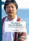 Image for The Films of Kore-eda Hirokazu: An Elemental Cinema