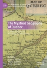 Image for The mystical geography of Quebec  : Catholic schisms and new religious movements