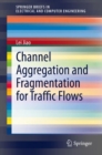 Image for Channel Aggregation and Fragmentation for Traffic Flows