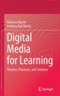 Image for Digital Media for Learning : Theories, Processes, and Solutions