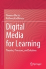 Image for Digital Media for Learning : Theories, Processes, and Solutions