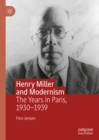 Image for Henry Miller and Modernism: The Years in Paris, 1930-1939
