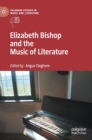 Image for Elizabeth Bishop and the Music of Literature