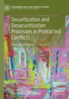 Image for Securitization and Desecuritization Processes in Protracted Conflicts