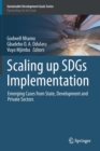 Image for Scaling up SDGs Implementation : Emerging Cases from State, Development and Private Sectors