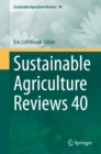 Image for Sustainable Agriculture Reviews 40 : 40