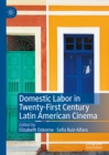 Image for Domestic Labor in Twenty-First Century Latin American Cinema