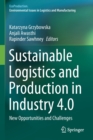 Image for Sustainable Logistics and Production in Industry 4.0 : New Opportunities and Challenges