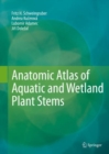 Image for Anatomic Atlas of Aquatic and Wetland Plant Stems