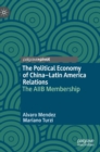 Image for The political economy of China-Latin America relations  : the AIIB membership