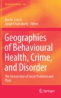 Image for Geographies of Behavioural Health, Crime, and Disorder