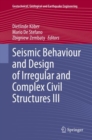 Image for Seismic Behaviour and Design of Irregular and Complex Civil Structures III