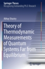 Image for Theory of Thermodynamic Measurements of Quantum Systems Far from Equilibrium
