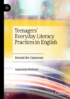 Image for Teenagers&#39; Everyday Literacy Practices in English: Beyond the Classroom