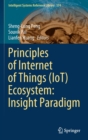 Image for Principles of Internet of Things (IoT) Ecosystem: Insight Paradigm