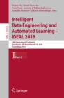 Image for Intelligent Data Engineering and Automated Learning – IDEAL 2019 : 20th International Conference, Manchester, UK, November 14–16, 2019, Proceedings, Part I
