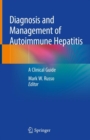 Image for Diagnosis and Management of Autoimmune Hepatitis : A Clinical Guide