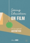 Image for Seeing Education on Film: A Conceptual Aesthetics