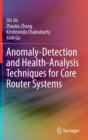 Image for Anomaly-Detection and Health-Analysis Techniques for Core Router Systems