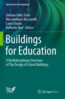 Image for Buildings for Education : A Multidisciplinary Overview of The Design of School Buildings