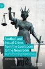 Image for Football and Sexual Crime, from the Courtroom to the Newsroom