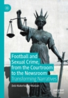 Image for Football and Sexual Crime, from the Courtroom to the Newsroom