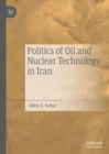 Image for Politics of oil and nuclear technology in Iran